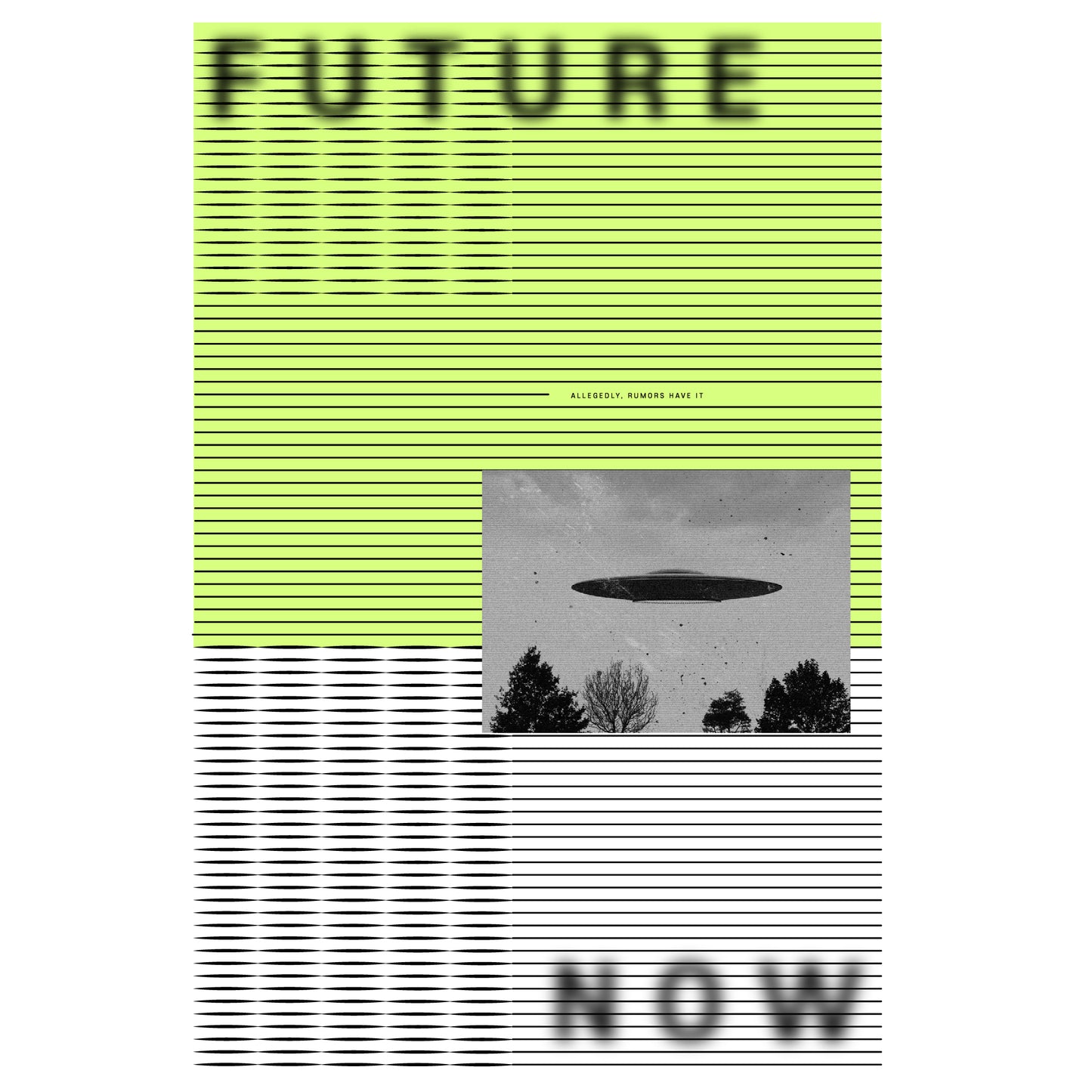 Limited edition Future Now tee, "Allegedly, Rumors Have It..." Front side print, blurry text with UFO graphic. Neon green/white gray.
